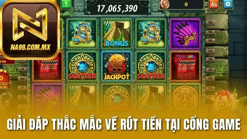 Giải đáp thắc mắc về vấn đề rút tiền tại cổng game
