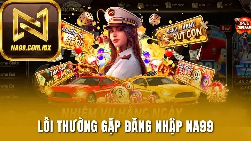 Lỗi thường gặp khi đăng nhập Na99