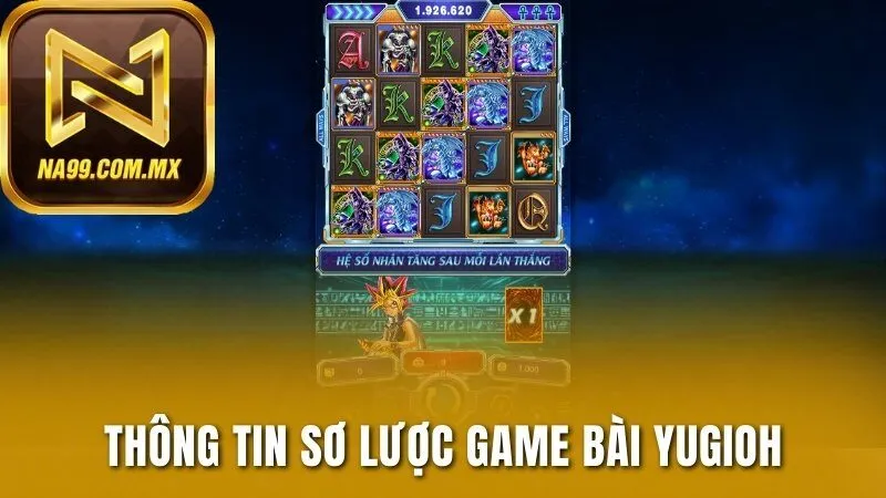 Bài Yugioh - Khám Phá Bài Ma Thuật Nhận Thưởng Cao 2 Thông tin sơ lược game bài Yugioh