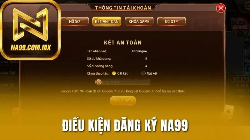 Tuân thủ điều kiện để đăng ký Na99 nhanh chóng